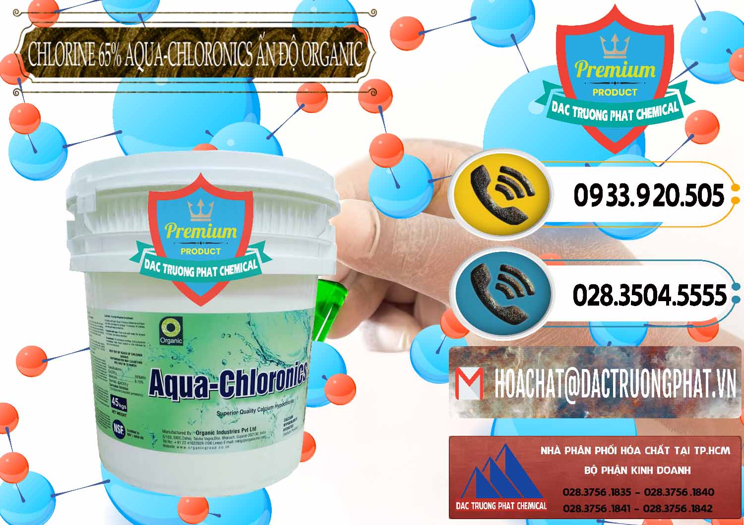 Nơi chuyên phân phối - bán Chlorine – Clorin 65% Aqua-Chloronics Ấn Độ Organic India - 0210 - Chuyên phân phối ( kinh doanh ) hóa chất tại TP.HCM - hoachatdetnhuom.vn