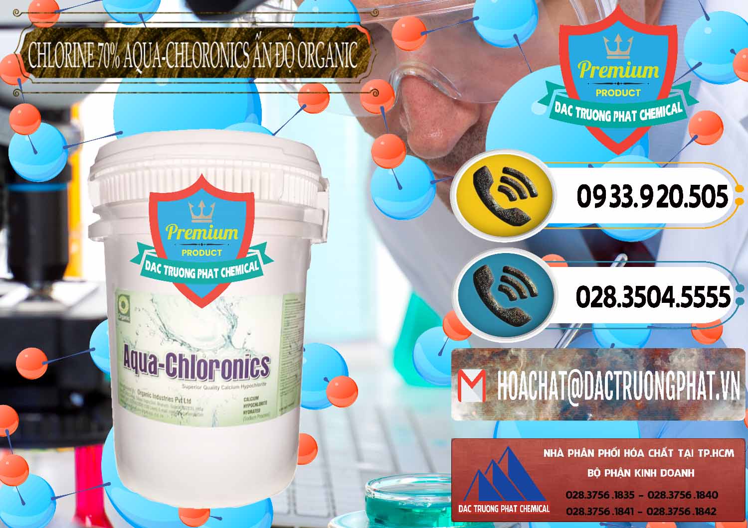 Chuyên bán ( phân phối ) Chlorine – Clorin 70% Aqua-Chloronics Ấn Độ Organic India - 0211 - Cty chuyên cung cấp và nhập khẩu hóa chất tại TP.HCM - hoachatdetnhuom.vn