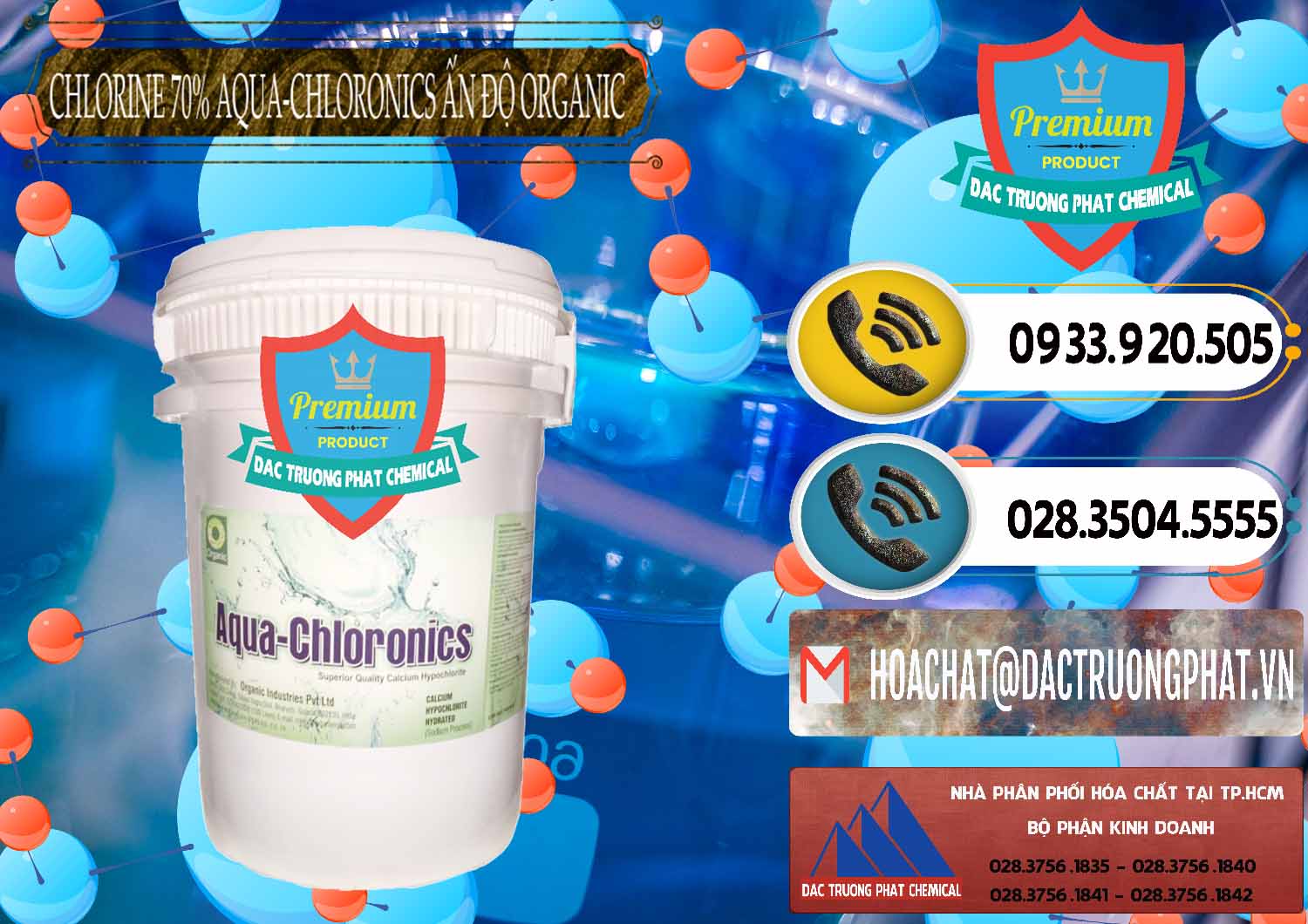 Chuyên bán ( phân phối ) Chlorine – Clorin 70% Aqua-Chloronics Ấn Độ Organic India - 0211 - Nơi chuyên kinh doanh - phân phối hóa chất tại TP.HCM - hoachatdetnhuom.vn