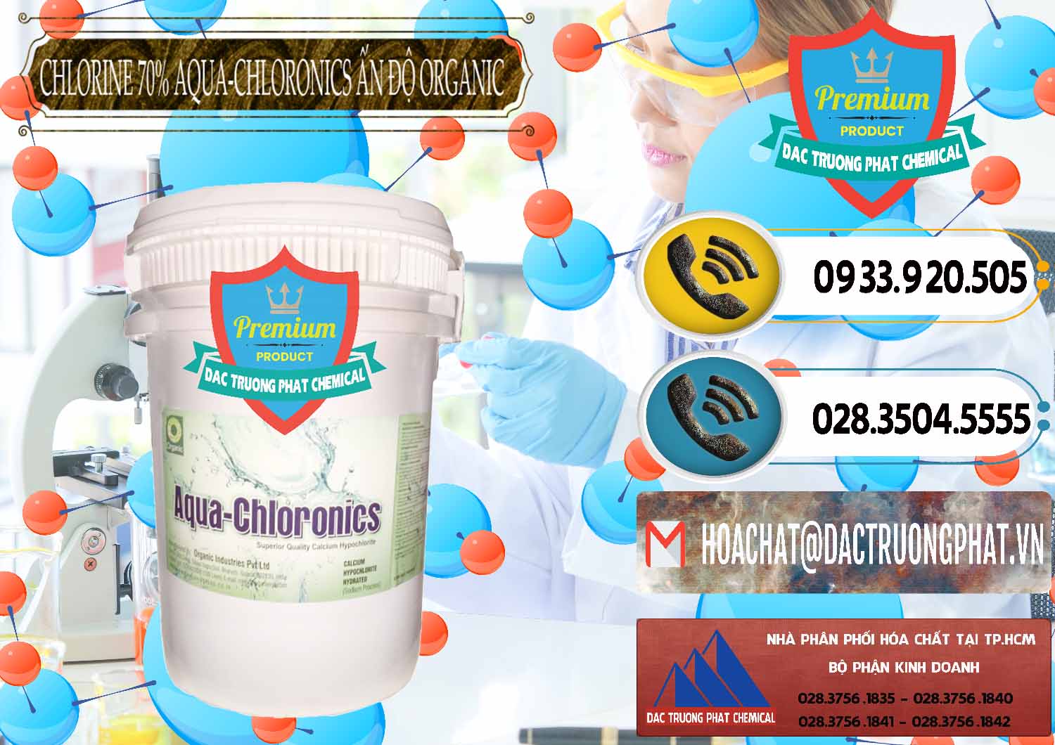 Cty phân phối ( bán ) Chlorine – Clorin 70% Aqua-Chloronics Ấn Độ Organic India - 0211 - Nơi nhập khẩu _ cung cấp hóa chất tại TP.HCM - hoachatdetnhuom.vn