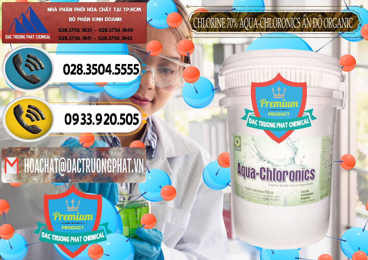 Công ty chuyên cung ứng và bán Chlorine – Clorin 70% Aqua-Chloronics Ấn Độ Organic India - 0211 - Đơn vị chuyên kinh doanh và phân phối hóa chất tại TP.HCM - hoachatdetnhuom.vn