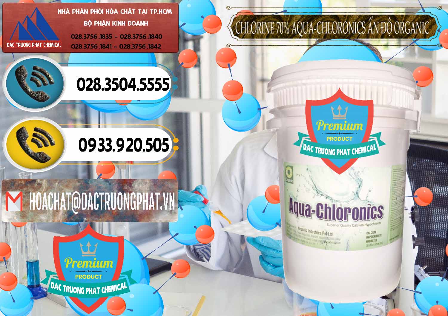 Chuyên nhập khẩu và bán Chlorine – Clorin 70% Aqua-Chloronics Ấn Độ Organic India - 0211 - Cung cấp _ kinh doanh hóa chất tại TP.HCM - hoachatdetnhuom.vn